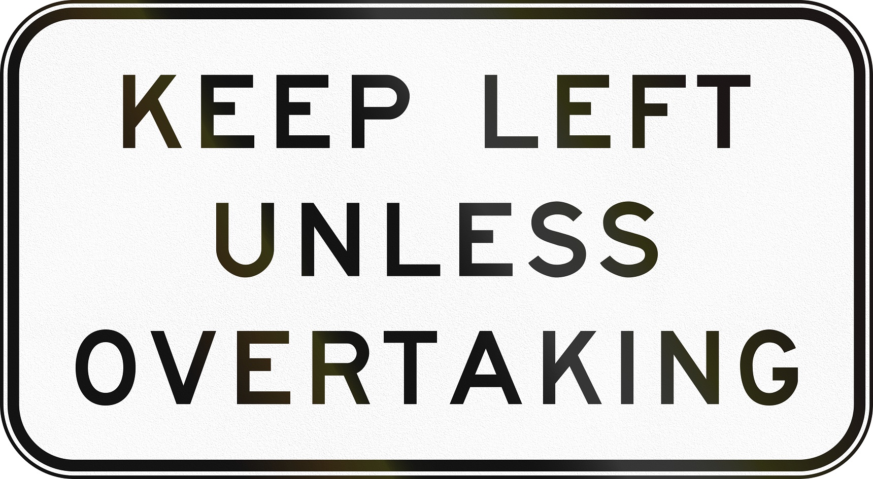 'Keep left unless overtaking' sign.